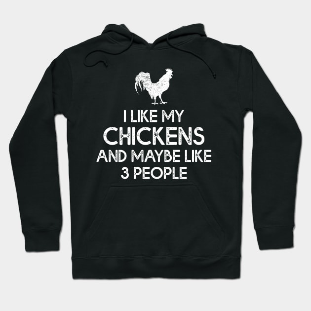 Chicken Lover Tee I Like My Chicken And Maybe Like 3 People Hoodie by celeryprint